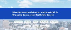 BZAiL Site Selection Tool is changing commercial real estate search